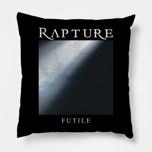 Rapture "Futile" Tribute Pillow