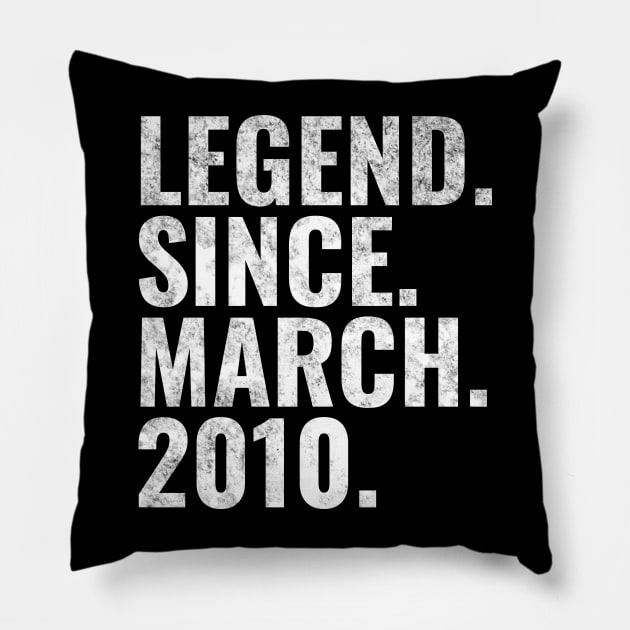 Legend since March 2010 Birthday Shirt Happy Birthday Shirts Pillow by TeeLogic