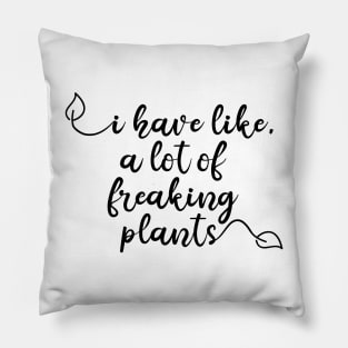 I have a lot of plants Pillow