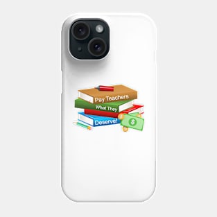 Pay Teachers Phone Case