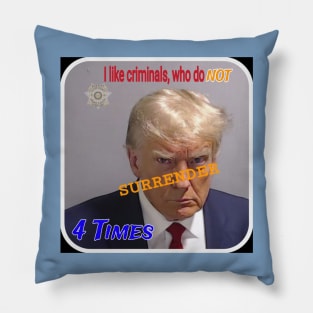 I Like Criminals Who Do NOT SURRENDER 4 Times - Double-sided Pillow