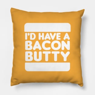 I'd Have a Bacon Butty - Sandwich Design (White on Orange) Pillow