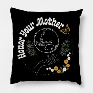 Honor Your Mother - Cute Earth Day Pillow