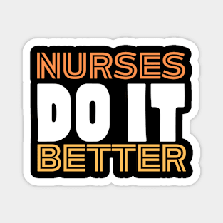 Nurses do it better Magnet