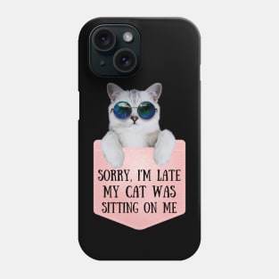 My Cat Was Sitting On Me Phone Case