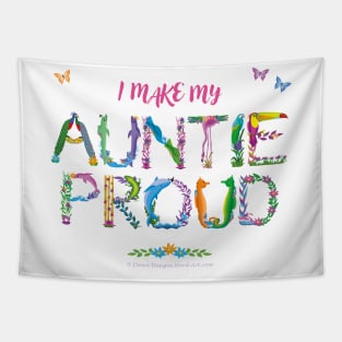 I make my Auntie proud - tropical wordart Tapestry