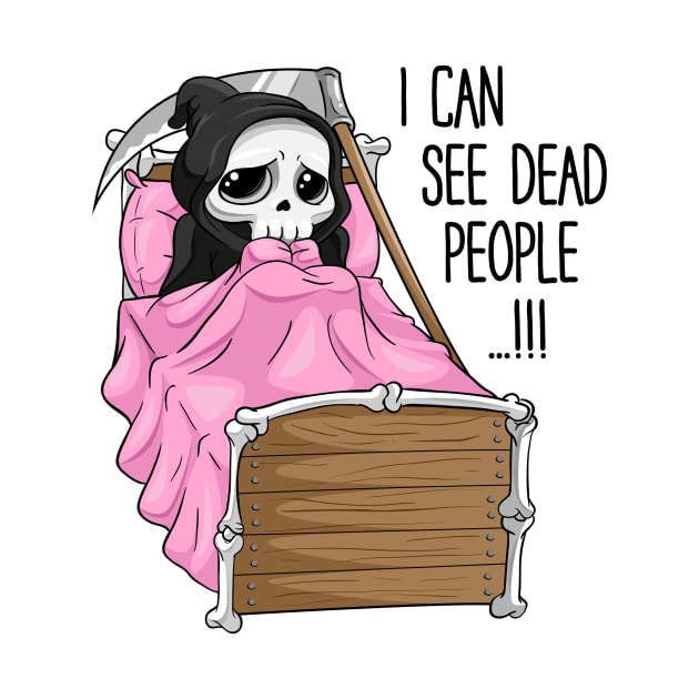 I can see dead people Shirt Funny Death Reaper Gothic by ELFEINHALB