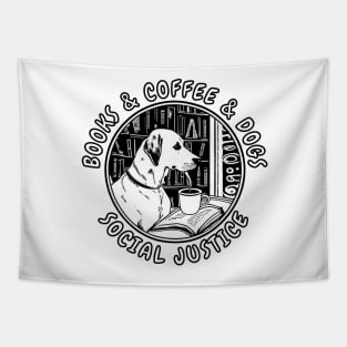 Books And Coffee And Dogs And Social Justice Tapestry