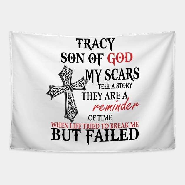 Tracy Son of God My Scars Tell A Story They Are A Reminder Of Tracye When Life Tried Tracy Son of God My Scars Tell A Story Tapestry by alexanderahmeddm