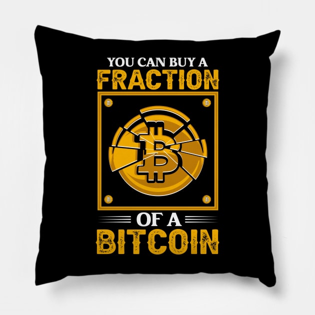 You can buy a fraction of a bitcoin Funny Crypto Bitcoin Cryptocurrency Gift Pillow by BadDesignCo