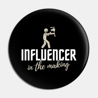 Influencer in the Making Pin