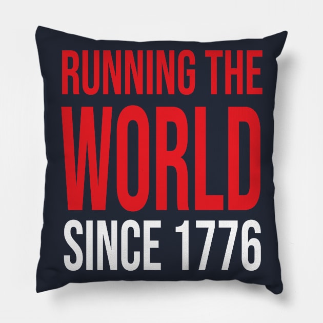 Running the World Since 1776 Pillow by  Funny .designs123