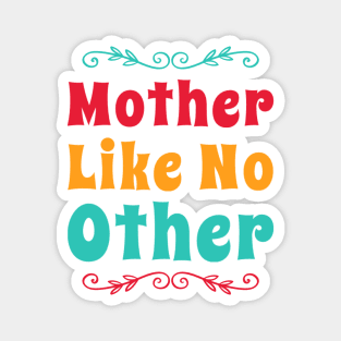 Mother like no other Magnet