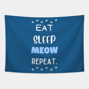 Eat, sleep, meow, repeat. Tapestry