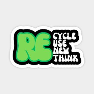 REcycle REuse REnew REthink Magnet