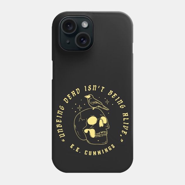 E. E. Cummings: Unbeing dead isn't being alive. Phone Case by artbleed
