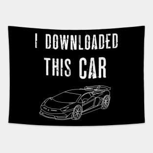 I Downloaded This Car - Funny Meme - You Wouldn't Download A Car Tapestry