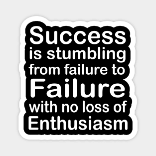 Success is stumbling from failure - Churchill Magnet