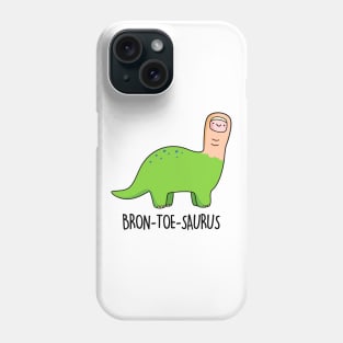 Bron-toe-saurus Cute Brontosaurus Dinosaur Pun Phone Case