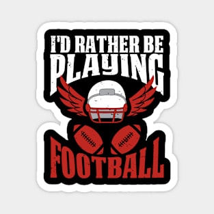 Rather Be Playing Football Magnet