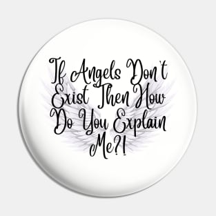 Sarcastic Angel Shirt, "If Angels Don't Exist" Quote Tee, Funny Statement Casual Wear, Unique Humor Gift for Friends Pin