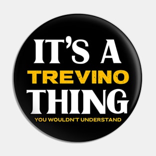 It's a Trevino Thing You Wouldn't Understand Pin