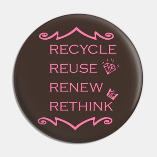 Recycle Reuse Renew Rethink Crisis Environmental Activism Pin