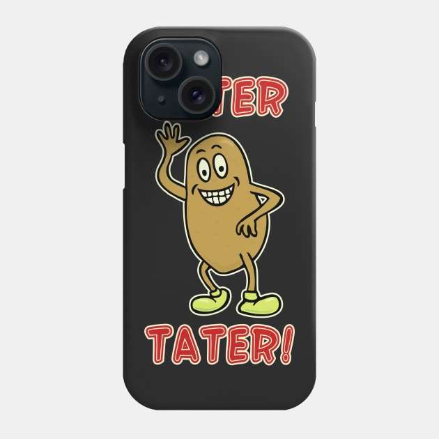 Later Tater #3 Phone Case by RockettGraph1cs