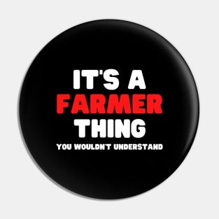 It's A Farmer Thing You Wouldn't Understand Pin