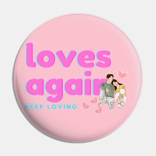 Loves Again Pin