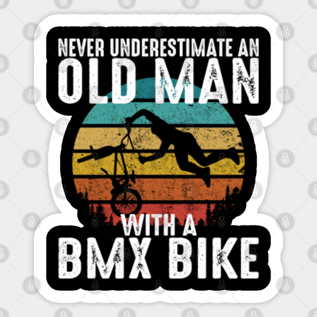Funny Vintage Never Underestimate An Old Man With A BMX Bike - Bmx - Sticker