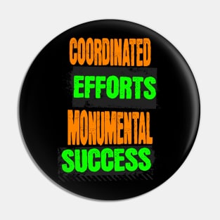 Coordinated Efforts Monumental Success - Teamwork Quotes Pin