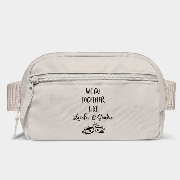 We go together like Lorelai and Sookie by Stars Hollow Mercantile