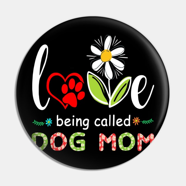 I Love Being Called Dog Mom Sunflower Cute Mothers Day Gifts Pin by peskybeater