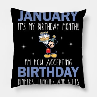 January It's My Birthday Month I'm Now Accepting Birthday Dinners Lunches And Gifts Happy To Me Pillow