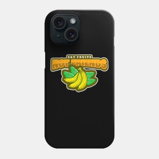 Eat Fruits Not Friends Phone Case