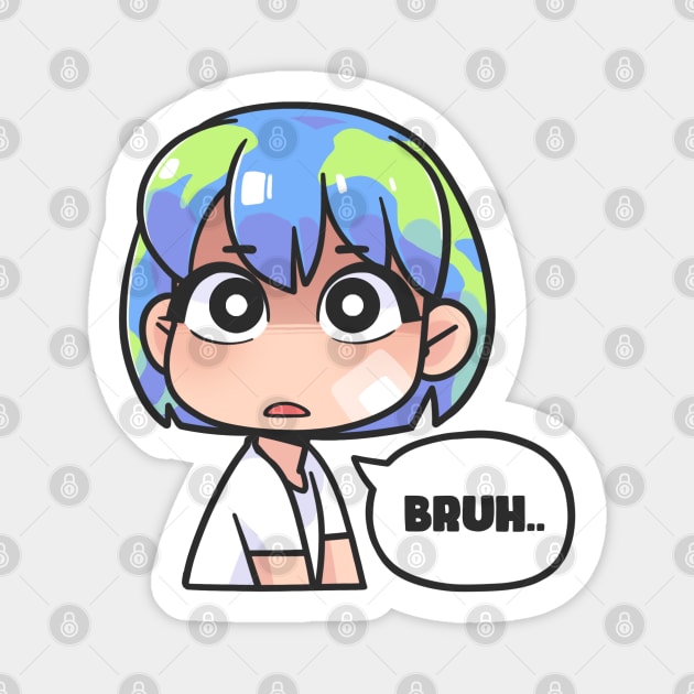 earth chan bruh Magnet by badruzart