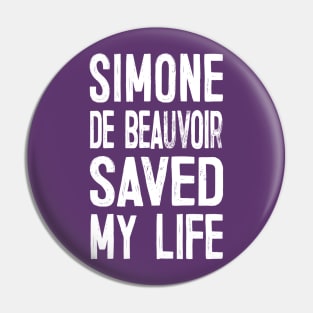 Simone De Beauvoir Saved My Life Pin