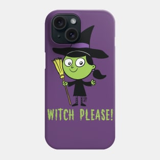 WITCH PLEASE Phone Case