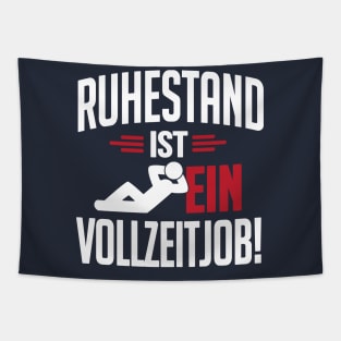 Ruhestand ist ein Vollzeitjob (white) Tapestry