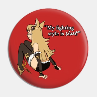 My Fighting Style is SLUT Pin