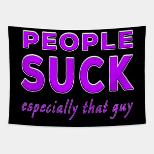 People Suck Especially That Guy Purple Tapestry