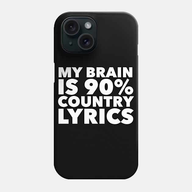 My Brain Is 90% Country Lyrics Phone Case by MessageOnApparel