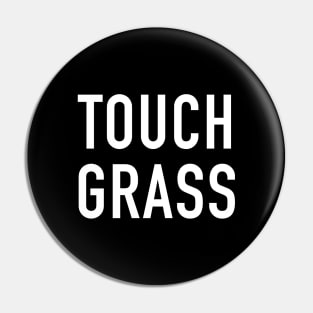 Touch Grass Pin