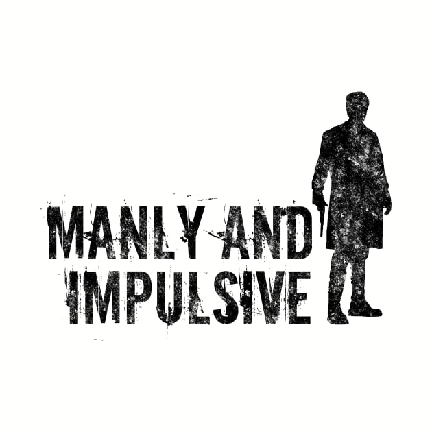 Manly and Impulsive by heroics