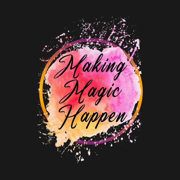 Making Magic Happen by Razan4U