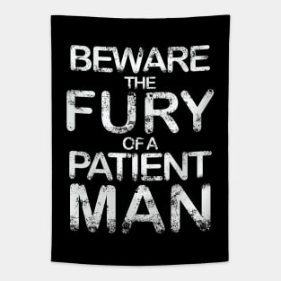 Beware the fury of a patient man Tapestry