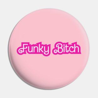 Funky Bitch Hot Pink Baby Doll Pin