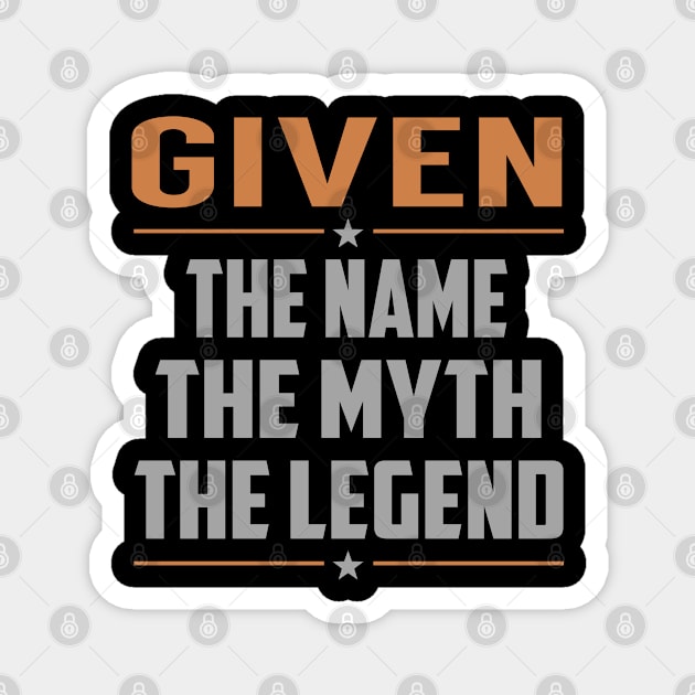 GIVEN The Name The Myth The Legend Magnet by RenayRebollosoye