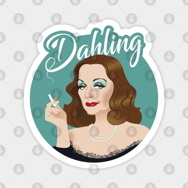 Dahling! Magnet by AlejandroMogolloArt